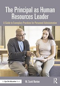 The Principal as Human Resources Leader: A Guide to Exemplary Practices for Personnel Administration