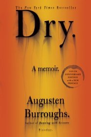 Dry 10th Anniversary Edition: A Memoir