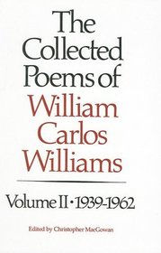 Collected Poems of William Carlos Williams: 1939-1962