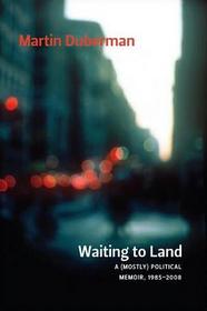Waiting to Land: A (Mostly) Political Memoir, 1985-2008