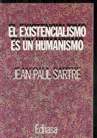El Existencialismo Es Un Humanismo (Spanish Edition)