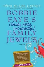 Bobbie Faye's (Kinda, Sorta, Not Exactly) Family Jewels (aka Girls Just Wanna Have Guns) (Bobbi Faye, Bk 2)