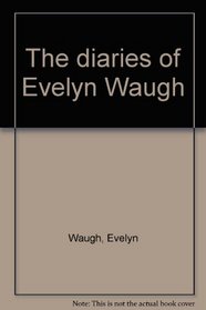 The diaries of Evelyn Waugh