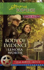 Body of Evidence Texas Ranger Justice, Bk 2) (Love Inspired Suspense, No 232) (Larger Print)
