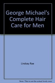 George Michael's Complete hair care for men
