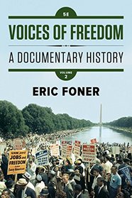 Voices of Freedom: A Documentary History (Fifth Edition)  (Vol. 2)