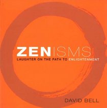Zenisms: Laughter on the path to enlightenment