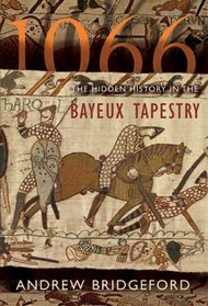 1066: The Hidden History In The Bayeux Tapestry