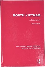 North Vietnam: A Documentary (Routledge Library Editions: Revolution in Vietnam)