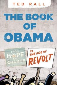 The Book of Obama: From Hope and Change to the Age of Revolt