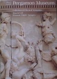 Short Guide Pergamon Museum; Collection of Classical Antiquities, Museum of Western Asiatic