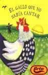 El gallo que no sabia cantar/ The Rooster who could not Sing (Spanish Edition)