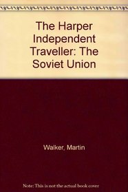 The Harper Independent Traveller: The Soviet Union