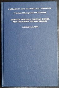 Gaussian Processes, Function Theory and the Inverse Spectral Problem (Probability & Mathematical Statistics Monograph)