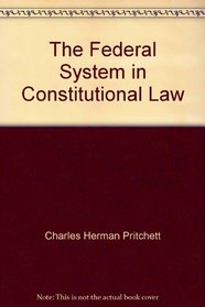 The Federal system in constitutional law