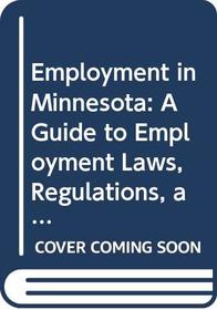 Employment in Minnesota: A Guide to Employment Laws, Regulations & Practices