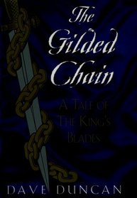 The Gilded Chain: A Tale of the King's Blades (Tale of the King's Blades (Hardcover))