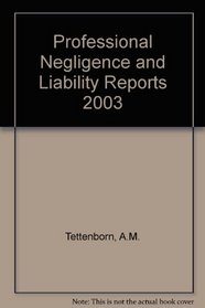 Professional Negligence and Liability Reports 2003