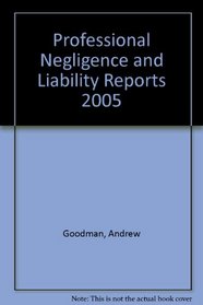 Professional Negligence and Liability Reports 2005