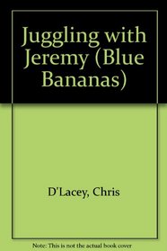 Juggling with Jeremy (Blue Bananas)