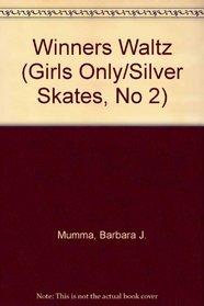 WINNER'S WALTZ-#2 (Girls Only/Silver Skates, No 2)