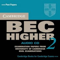 Cambridge BEC Higher 2 Audio CD: Examination papers from University of Cambridge ESOL Examinations (Bec Practice Tests)