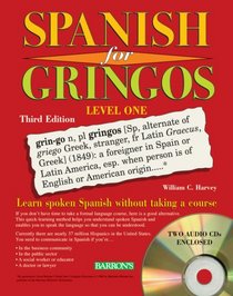 Spanish for Gringos Level 1 with 3 Audio CDs (Barron's Educational Series)