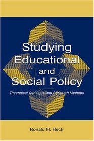 Studying Educational and Social Policy Making: Theoretical Concepts and Research Methods (Sociocultural, Political, and Historical Studies in Educatio)