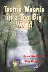 Teenie Weenie in a Too Big World: A Story for Fearful Children (Helping Children with Feelings)