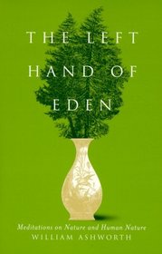 The Left Hand of Eden: Meditations on Nature and Human Nature