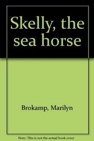 Skelly, the sea horse