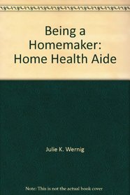 Being a Homemaker: Home Health Aide