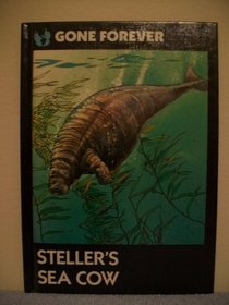Steller's Sea Cow (Gone Forever Series)