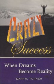Crazy Success When Dreams Become Reality