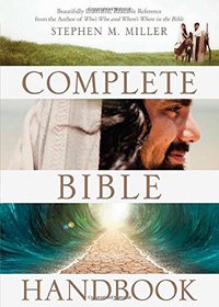 The Complete Bible Handbook: Beautifully Illustrated, Readable Reference from the Author of Who's Who and Where's Where in the Bible