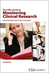 The CRA's Guide to Monitoring Clinical Research, Third Edition