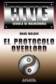 El protocolo Overlord/ The Overlord Protocol: El protocolo Overlord/ The Overlord Protocol (Hive Escuela De Malechores/ H.I.V.E. Higher Institute of Villainous Education) (Spanish Edition)