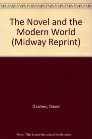 The Novel and the Modern World (Midway Reprint)