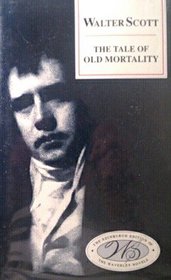 The Tale of Old Mortality (Edinburgh Edition of the Waverley Novels, Vol 4b)