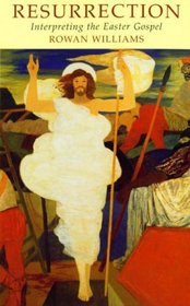 Resurrection: Interpreting the Easter Gospel