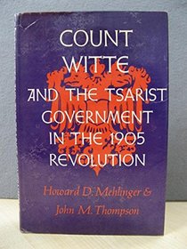 Count Witte and the Tsarist government in the 1905 revolution (Indiana University international studies)