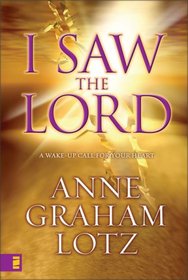 I Saw the Lord: A Wake-up Call for Your Heart