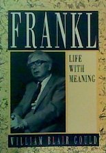 Viktor E. Frankl: Life With Meaning