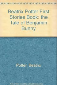 Beatrix Potter First Stories Book: the Tale of Benjamin Bunny