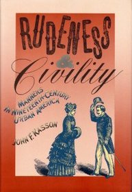 Rudeness and Civility: Manners in 19th Century Urban America