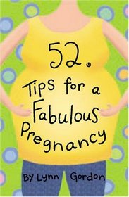 52 Tips for a Fabulous Pregnancy (52 Decks)