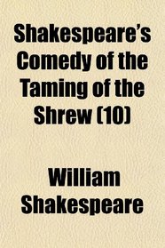 Shakespeare's Comedy of the Taming of the Shrew (10)