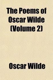 The Poems of Oscar Wilde (Volume 2)