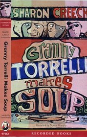 Granny Torrelli Makes Soup, By Sharon Creech, Unabridged, 2 Cassettes, 1.75 Hours, Narrated By Donna Murphy