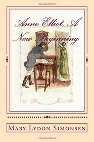 Anne Elliot, A New Beginning: A Persuasion Re-imagining